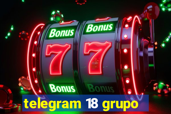 telegram 18 grupo